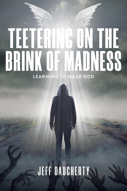 Teetering on the Brink of Madness: Learning to Hear God