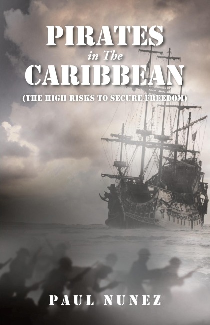 Pirates in The Caribbean: (The High Risks to Secure Freedom)