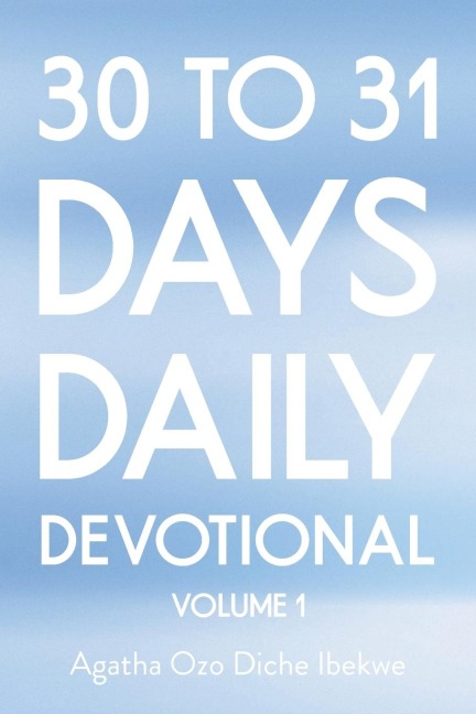30 TO 31 DAYS DAILY DEVOTIONAL: VOLUME 1