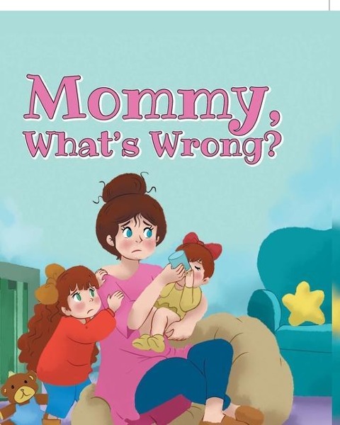 Mommy, Whats Wrong?