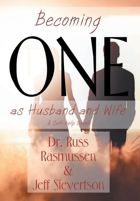 Becoming One as Husband and Wife: A Self-help Novel