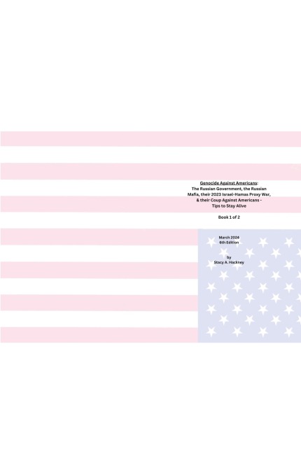 Genocide Against Americans: The Russian Government, the Russian Mafia, their 2023 Israel-Hamas Proxy War, & their Coup Against Americans - Tips to Stay Alive, (Book 1 of 2), 6th Edition