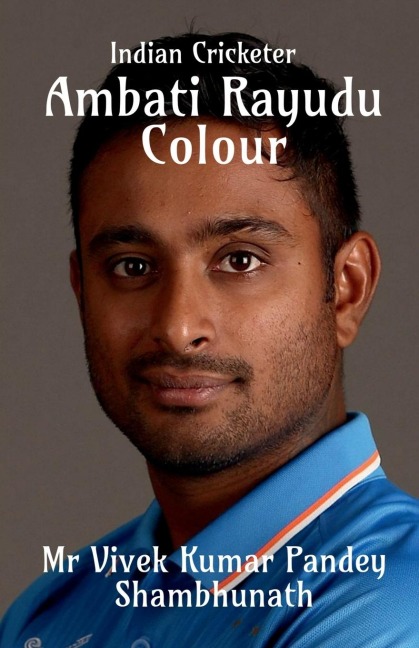Ambati Rayudu Colour: Indian Cricketer