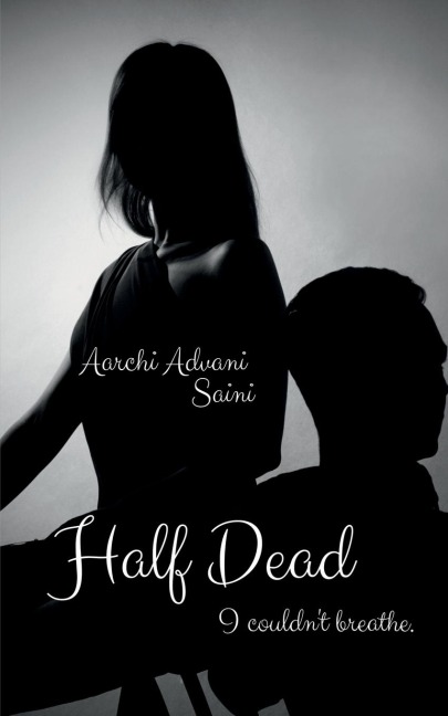 Half Dead: I couldnt breathe.