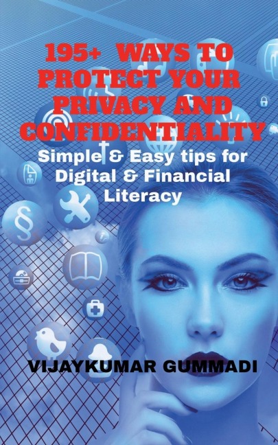 195+  WAYS TO PROTECT YOUR PRIVACY AND CONFIDENTIALITY: Simple &amp; Easy tips for Digital &amp; Financial Literacy