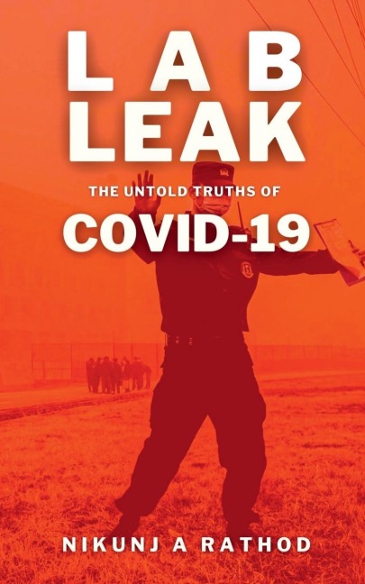 LAB LEAK: THE UNTOLD TRUTHS OF COVID-19