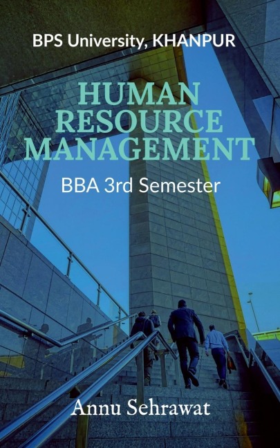 HUMAN RESOURCE MANAGEMENT: For BBA (3rd Semester) of Bhagat Phool Singh Womens University, KHANPUR