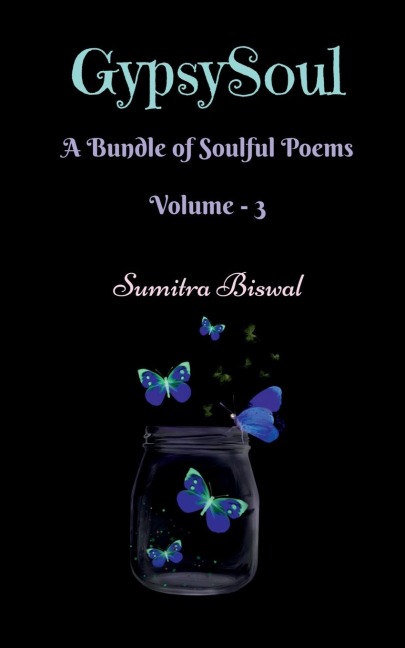 GypsySoul: A Bundle of Soulful Poems Volume-3