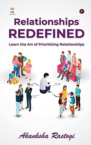 Relationships Redefined Learn the Art of Prioritizing Relationships