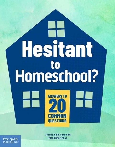 Hesitant to Homeschool? Answers to 20 Common Questions