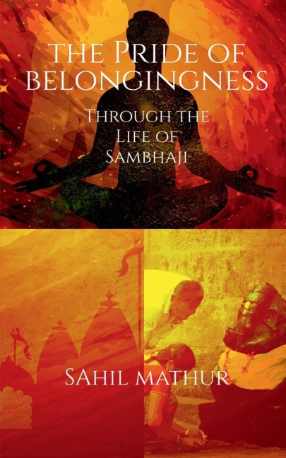 The Pride of Belongingness: Through the Life of Sambhaji