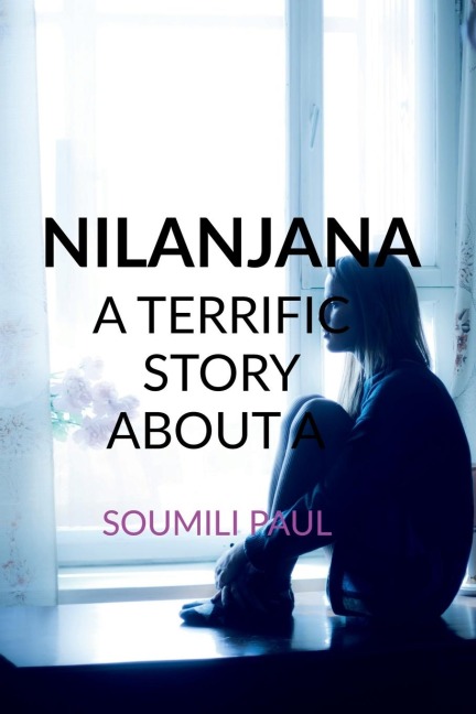 NILANJANA: A terrific true story of a single Indian woman, who undergoes a lot in her life.