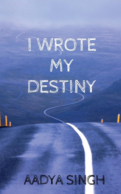 I WROTE MY DESTINY