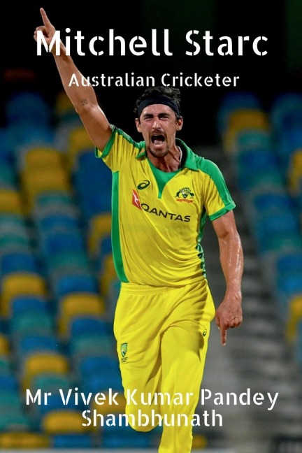 Mitchell Starc: Australian Cricketer