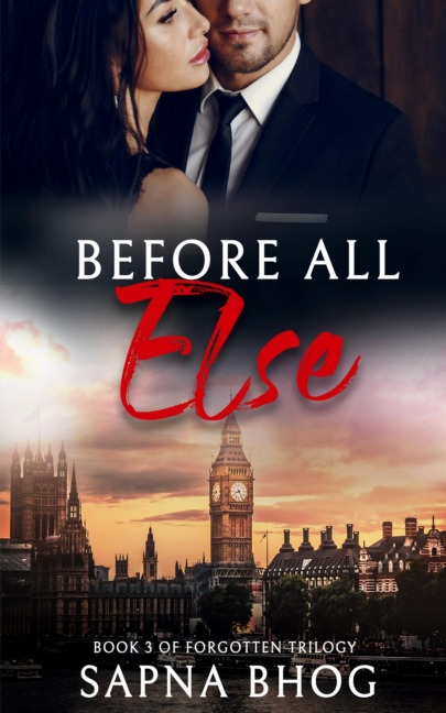 Before All Else: A billionaire Duke with amnesia second chance romance (Forgotten Trilogy Book 3)