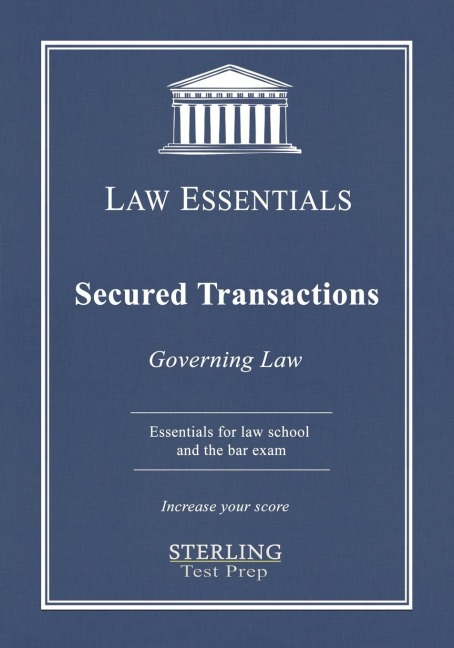 Secured Transactions, Governing Law: Law Essentials for Law School and Bar Exam Prep