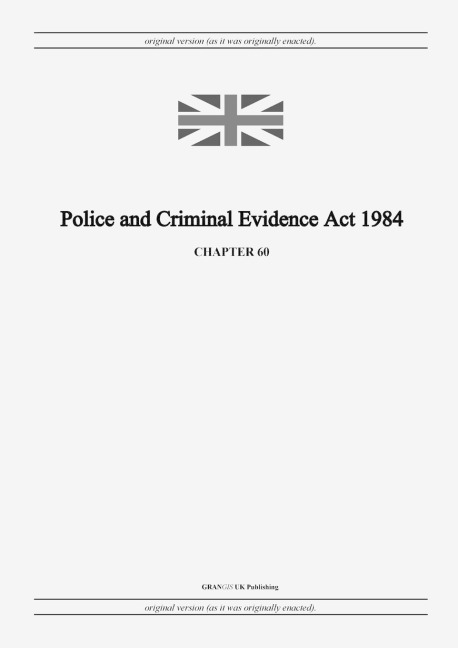 Police and Criminal Evidence Act 1984 (c. 60)