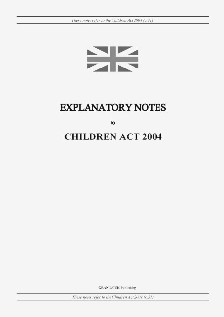 Explanatory Notes to Children Act 2004