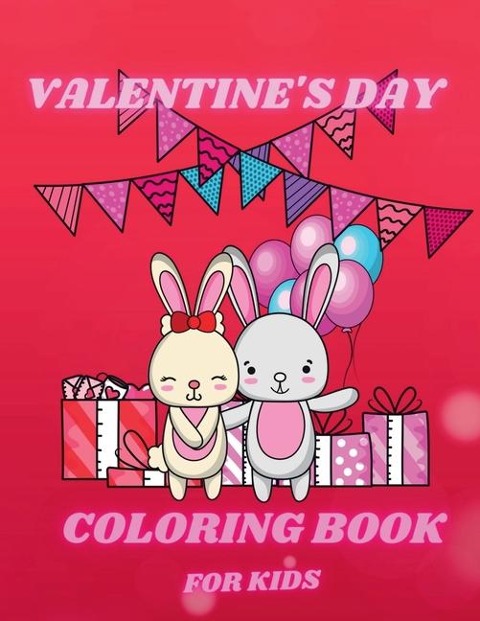 Valentine's Day Coloring Book for Kids: Cute and Funny Coloring Pages with Animal Theme Such as Lovely Bunnys, Birds, Unicorns, Cat and Dogs for Boys and Girls: &#2309;&#2340;&#2368;&#2340; &#2325;&#2368; &#2326;&#2367;&#2337;&#2364;&#2325;&#2367;&#2351;&