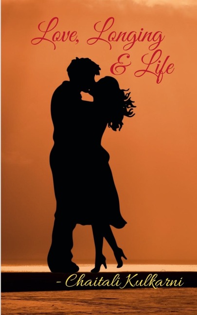 Love, Longing &amp; Life