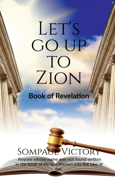 Lets Go Up to Zion: Book of Revelation