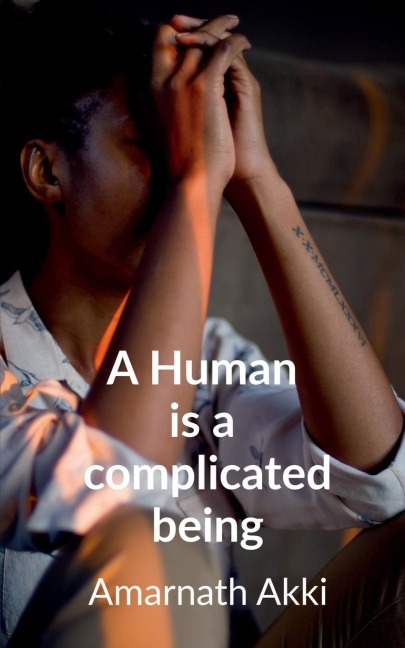 A Human is a complicated Being: Stuck somewhere but Thinking elsewhere