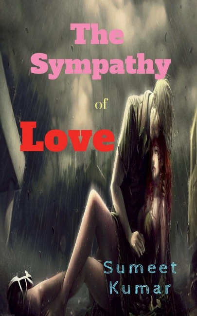 The Sympathy Of Love: Willing To Be Dead In Your Last Hug