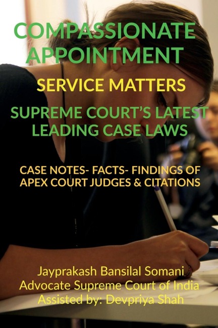 COMPASSIONATE APPOINTMENT- SERVICE MATTERS- SUPREME COURTS LATEST LEADING CASE LAWS: CASE NOTES- FACTS- FINDINGS OF APEX COURT JUDGES &amp; CITATIONS