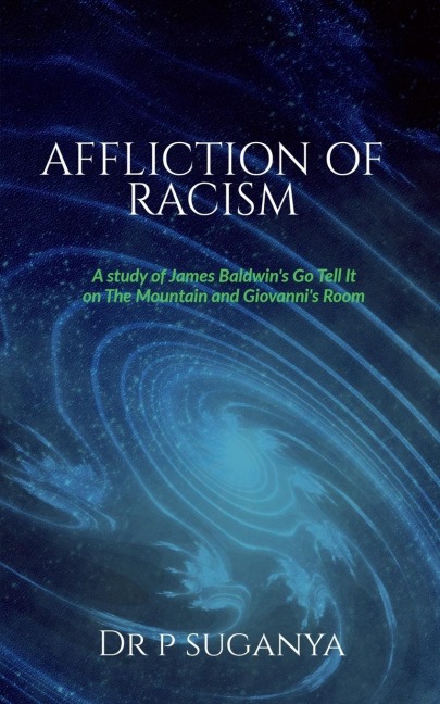Affliction of Racism: A Study of James Baldwins Go Tell It to the Mountain and Giovannis Room