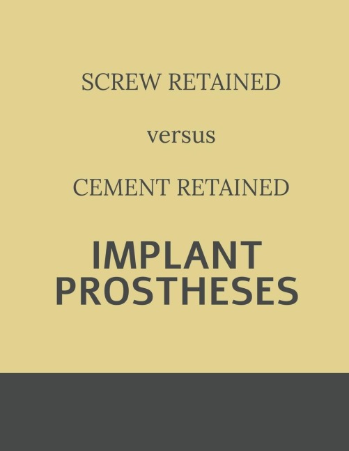 Implant retained Prostheses: Screw versus Cement