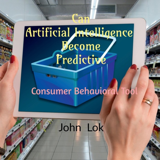 Can Artificial Intelligence  Become Predictive: Consumer Behavioral Tool