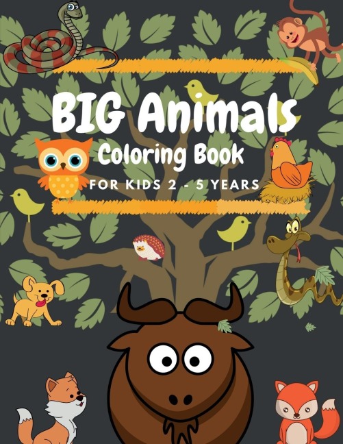 BIG Animals Coloring Book for Kids: Preschool and Kindergarten Easy Coloring Book with Simple and large  animal designs
