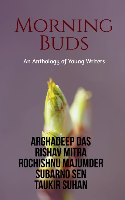 Morning Buds: An Anthology of Young Writers