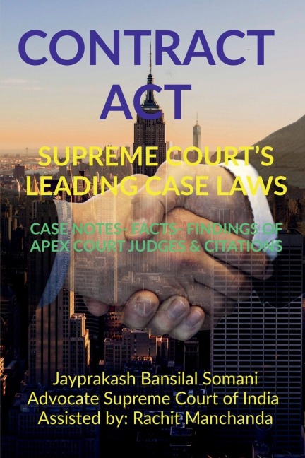 CONTRACT ACT- SUPREME COURTS LEADING CASE LAWS: CASE NOTES- FACTS- FINDINGS OF APEX COURT JUDGES &amp; CITATIONS
