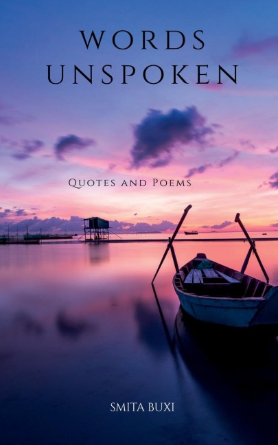 WORDS  UNSPOKEN: QUOTES   AND   POEMS