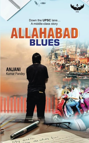 Allahabad Blues Down the UPSC Lane A Middle-class Story