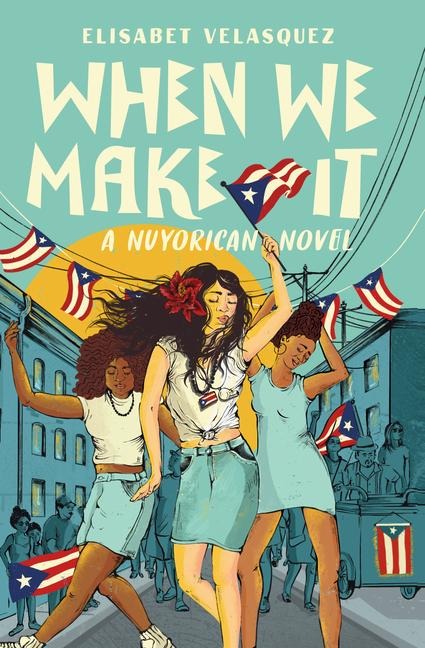 When We Make It: A Nuyorican Novel