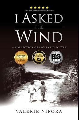 I Asked the Wind: A Collection of Romantic Poetry