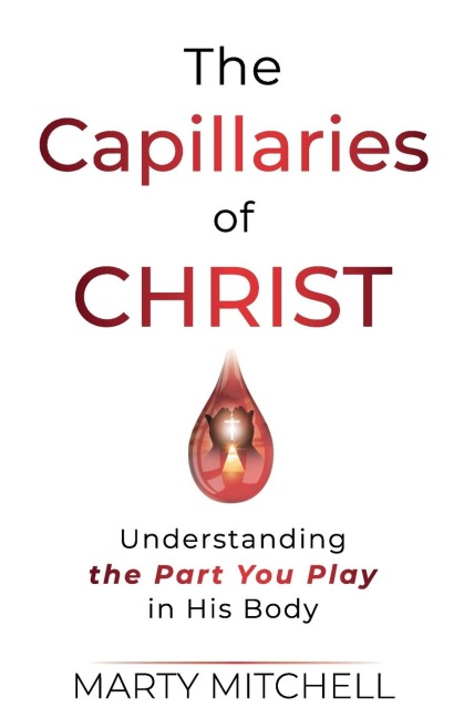 The Capillaries of Christ: Understanding the Part You Play in His Body