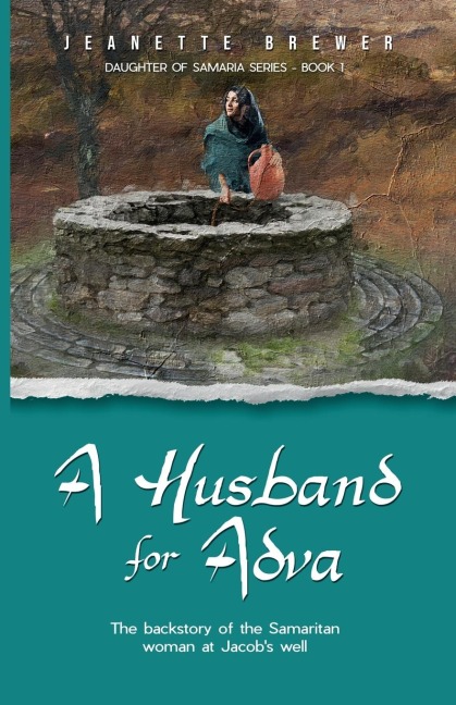 A Husband for Adva: The backstory of the Samaritan woman at Jacobs Well
