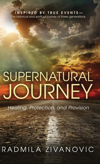 SUPERNATURAL JOURNEY: Healing, Protection and Provision