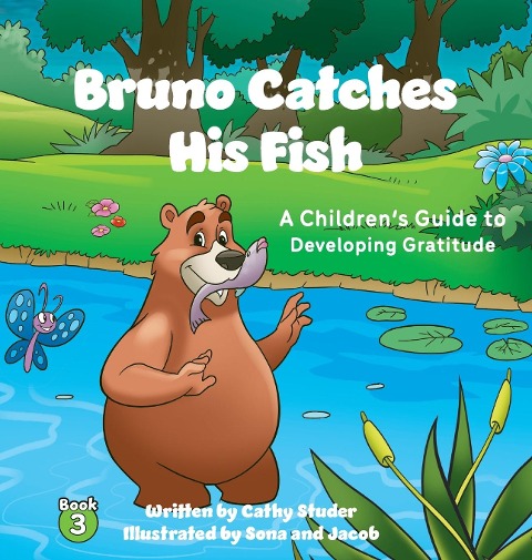 Bruno Catches His Fish: A Childrens Guide to Developing Gratitude