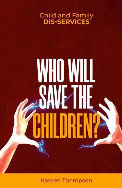 Child and Family Dis-services: Who Will Save the Children?