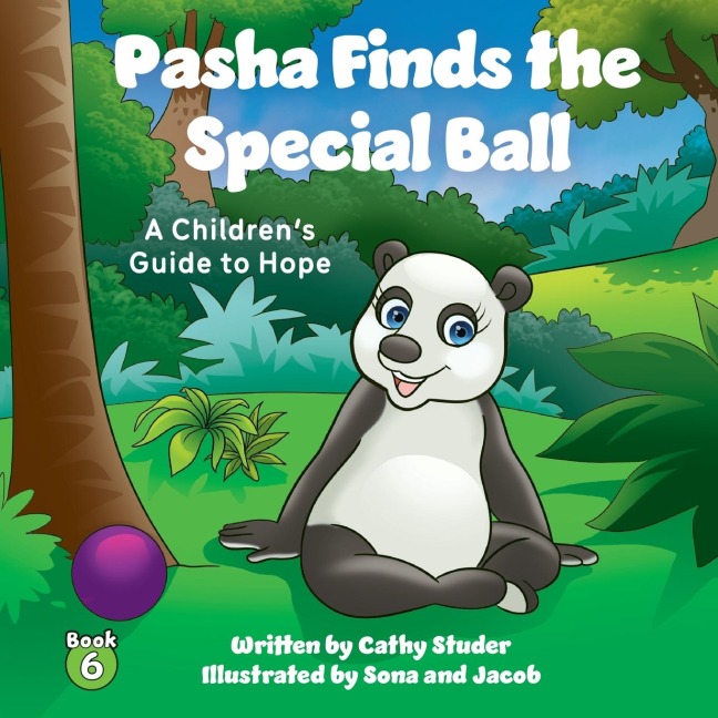 Pasha Finds the Special Ball: A Childrens Guide to Hope