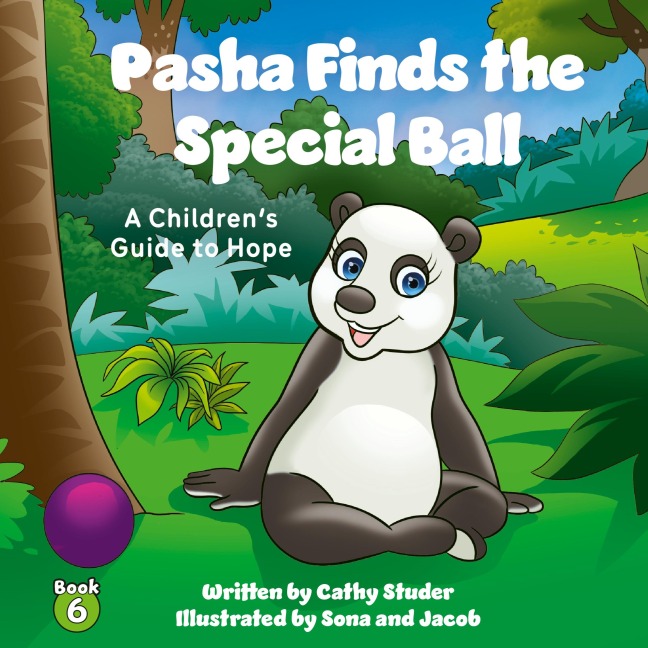 Pasha Finds the Special Ball: A Children's Guide to Hope