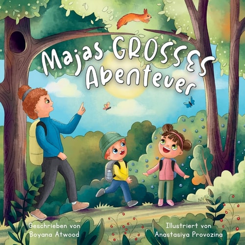 Majas Grosses Abenteuer Eine Sich Reimende Kurzgeschichte Für Kinder, Die Den Spaß in Der Natur, Alternative Lernstrategien und Die Gemeinsame Zeit Mit Geliebten Menschen Fördert