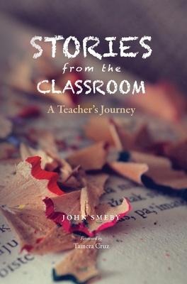 Stories from the Classroom: A Teachers Journey