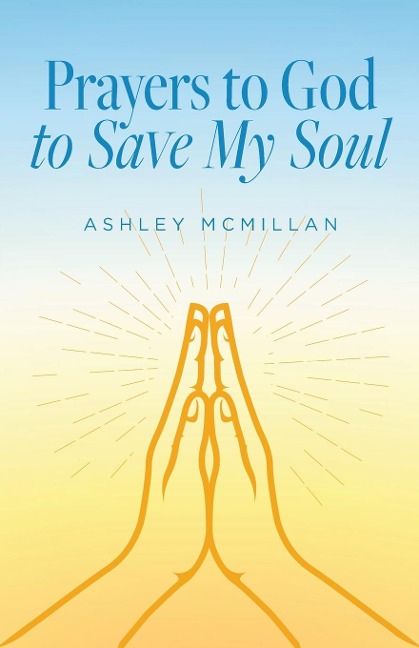 Prayers to God to Save My Soul