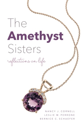 The Amethyst Sisters Reflections on Life