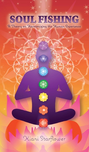 Soul Fishing: A Theory on Harmonizing the Human Experience